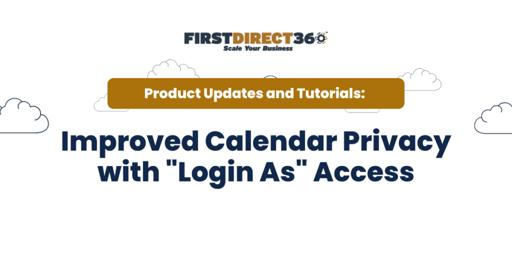 Improved Calendar Privacy With &Quot;Login As&Quot; Access 2 Improved calendar privacy with "Login As" access banner featuring FirstDirect360 branding and cloud graphics.