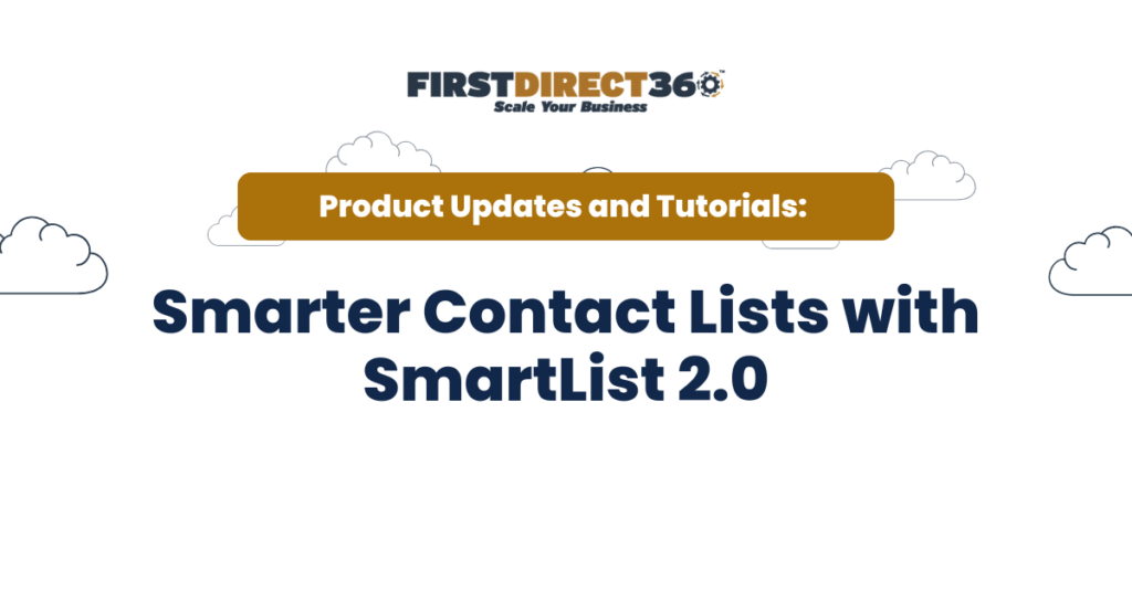 Smarter contact lists with SmartList 2.0, featuring FirstDirect360 branding, showcasing product updates and tutorials against a cloud background.